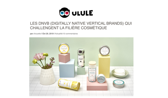 Les DNVB (Digitally Native Vertical Brands) qui challengent la filière cosmétique